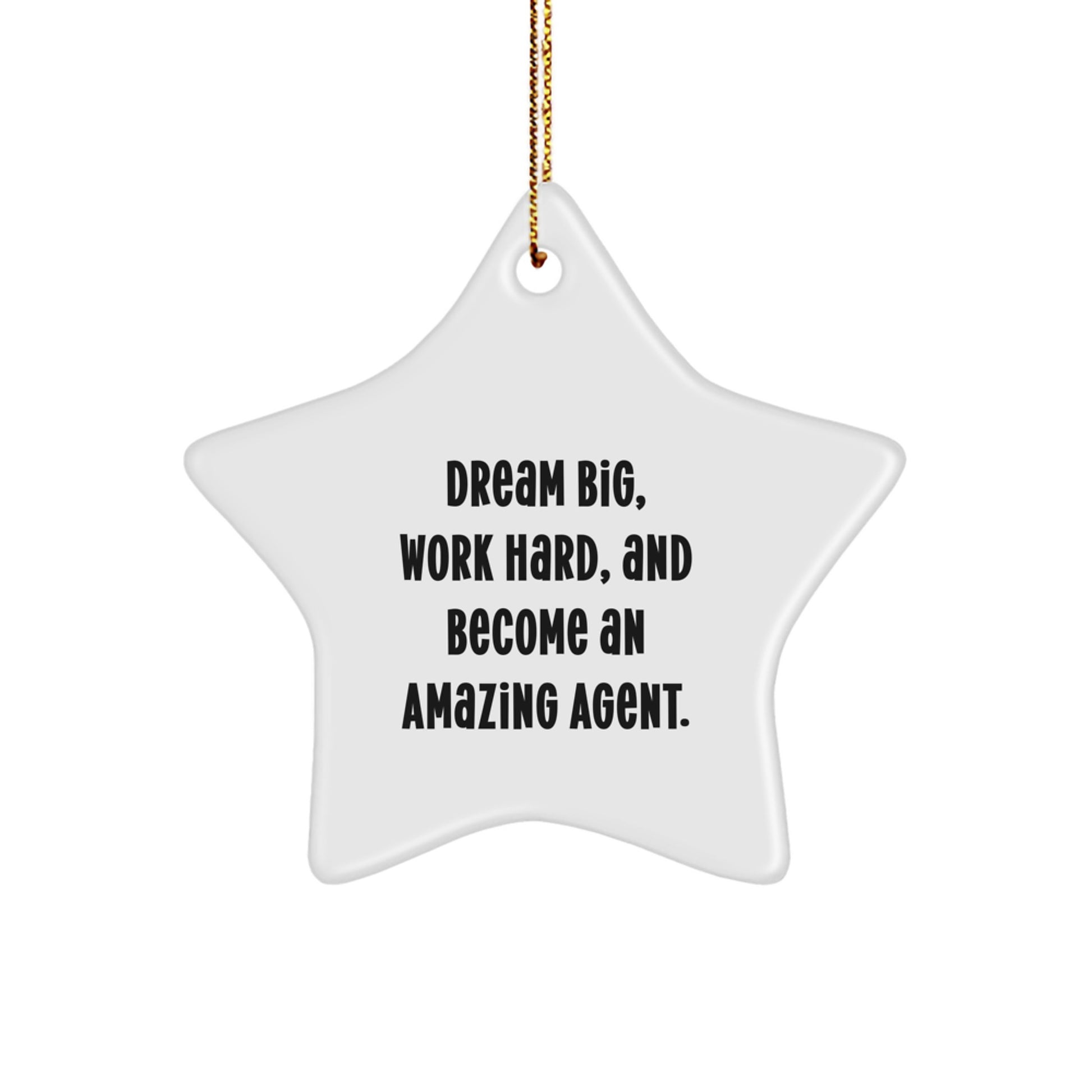 Funny Agent Gifts for Men - Dream Big Star Ornament, White, 3.25" Tall, Perfect for Coworkers, Friends, and Family - Inspirational Quote Included - Image 1