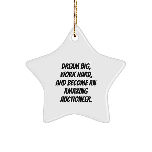 Dream Big Gifts for Auctioneer Friends and Family - Star Ornament, Inspirational, Christmas Unique Gifts from Men, Women, Coworkers, Family, and Friends - Image 1