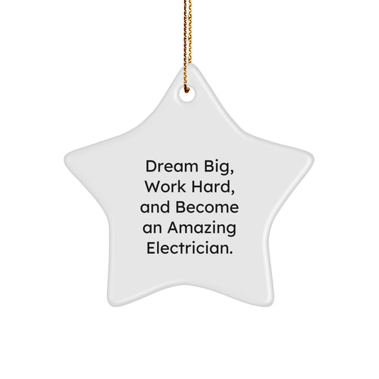 Dream Big Gifts for Electrician Friends Christmas Star Ornament - Inspirational Electrician Quotes Decoration - Image 1