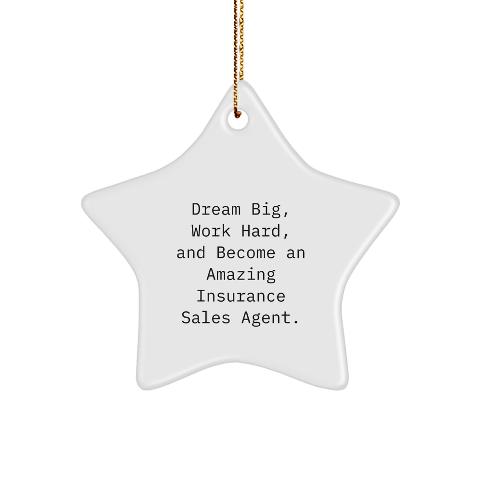 Inspirational Gifts for Insurance Sales Agent, Star Ornament, Dream Big, Work Hard, Gifts from Family, Christmas Unique Decorations - Image 1