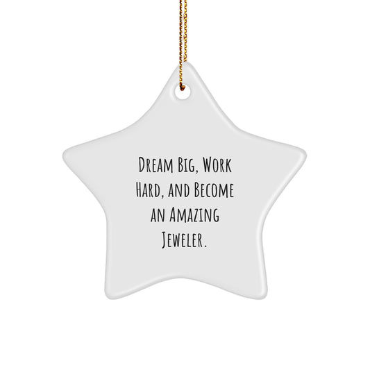 Inspirational Gifts from Friends and Family to Amazing Jeweler at Christmas Time - 'Dream Big, Work Hard' Star Ornament - Image 1