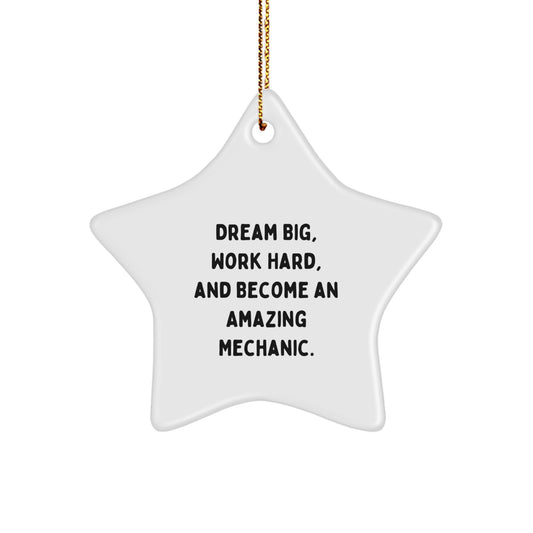 Funny Mechanic Gifts from Family for Men Star Ornament, Dream Big Work Hard Become Amazing Mechanic, Christmas Unique Decorations - Image 1