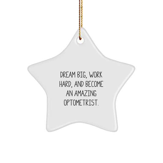 Optometrist Gifts from Friends to Family, Star Ornament for Christmas Inspiration, 'Dream Big, Work Hard, And Become An Amazing Optometrist.' - Image 1