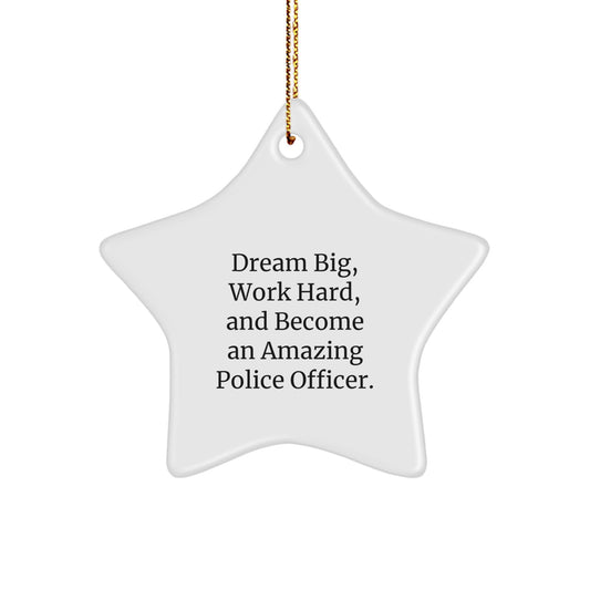 Police Officer Star Ornament, Gift Ideas for Men, Funny Quotes, Christmas Unique Gifts from Friends, Family, Coworkers, Dream Big, Work Hard - Image 1