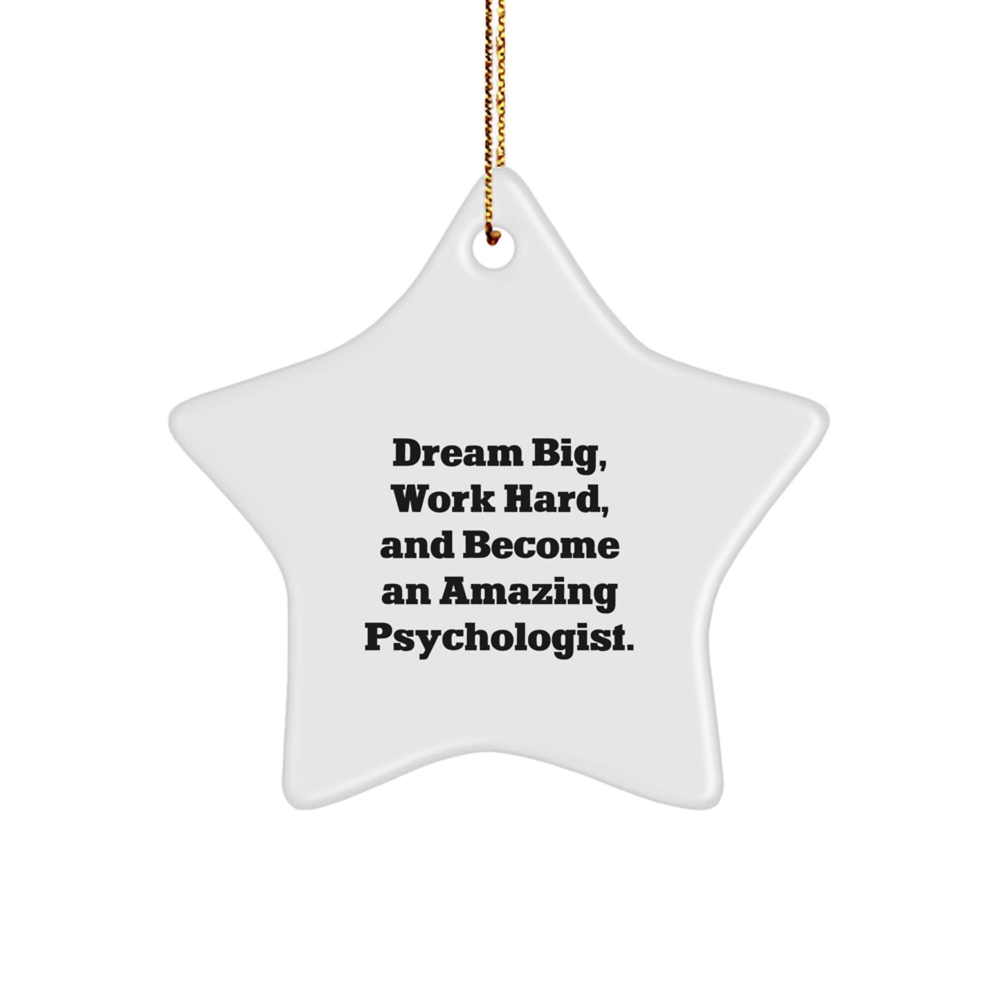 Funny Psychologist Gifts from Men for Women Star Ornament with Inspirational Quote Dream Big Work Hard, Unique Christmas Memorable Present for Family Friends Coworkers - Image 1