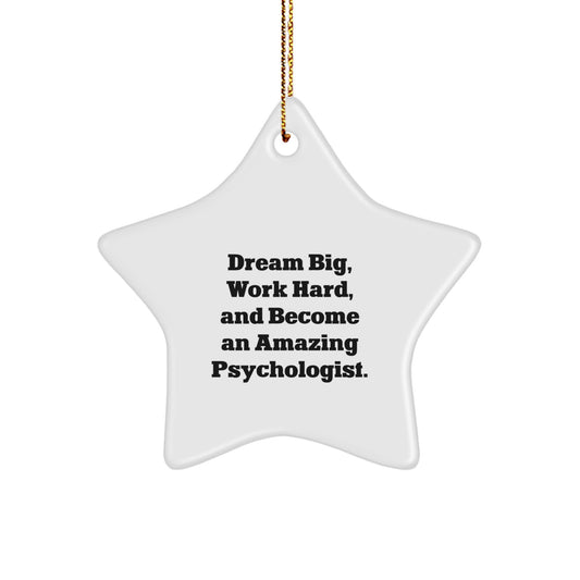 Funny Psychologist Gifts from Men for Women Star Ornament with Inspirational Quote Dream Big Work Hard, Unique Christmas Memorable Present for Family Friends Coworkers - Image 1