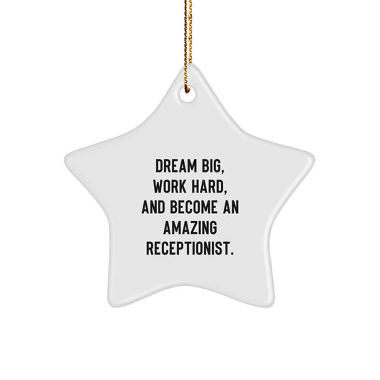 Funny Inspirational Receptionist Gifts from Friends, Star Ornaments for Christmas Unique Presents, Dream Big Work Hard Become Amazing Receptionist Decorations - Image 1
