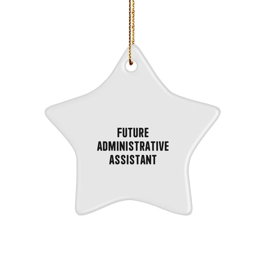 Funny Future Administrative Assistant Gifts for Women Star Ornament, White Color, Gold Cord, Christmas Unique Gifts from Men - Image 1