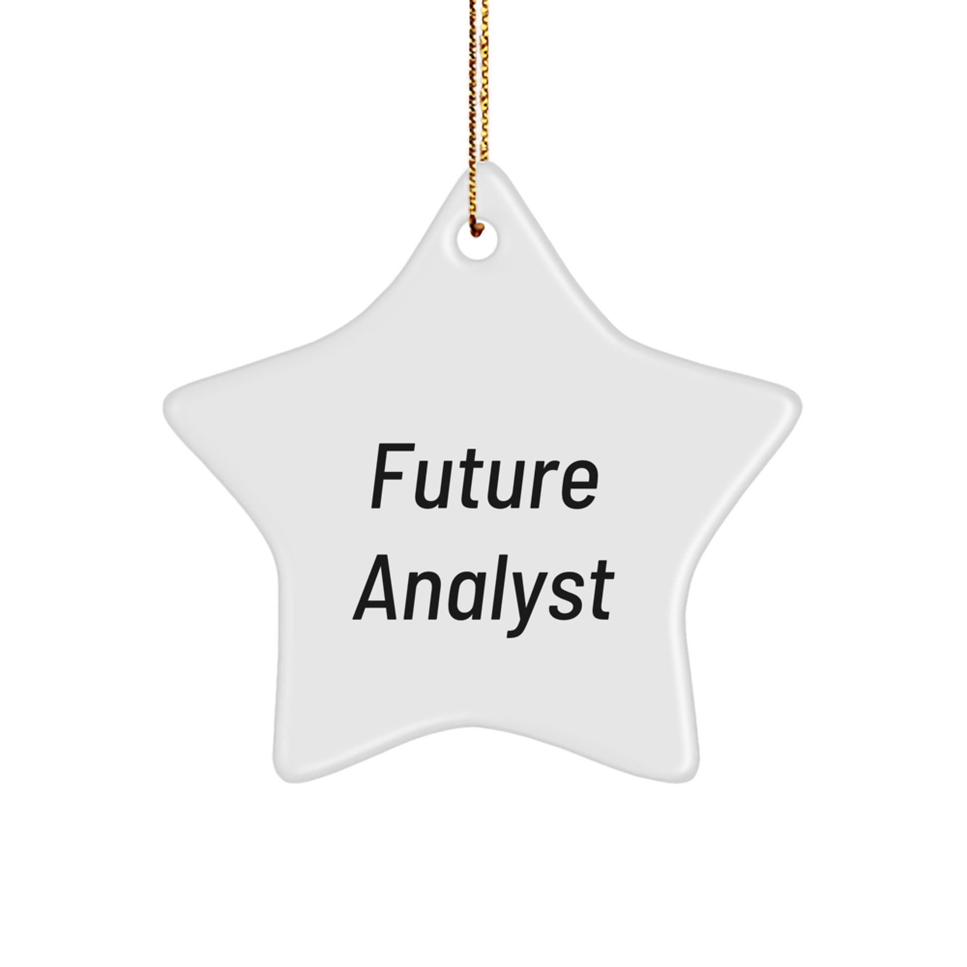 Funny Analyst Gifts from Friends, Christmas Star Ornament for Future Analysts, Inspirational Quote, Durable MDF, High-Gloss Finish, 3.25\ - Image 1