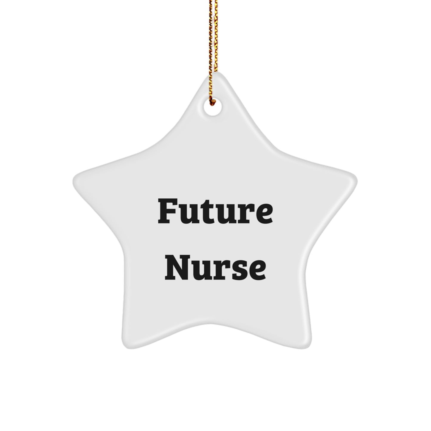 Funny Quote Future Nurse Star Ornament Gifts from Friends for Christmas Unique Nurse Decorations, Nurse Star Ornament, Future Nurse Star Ornament, Funny Quote Christmas Unique Gifts - Image 1