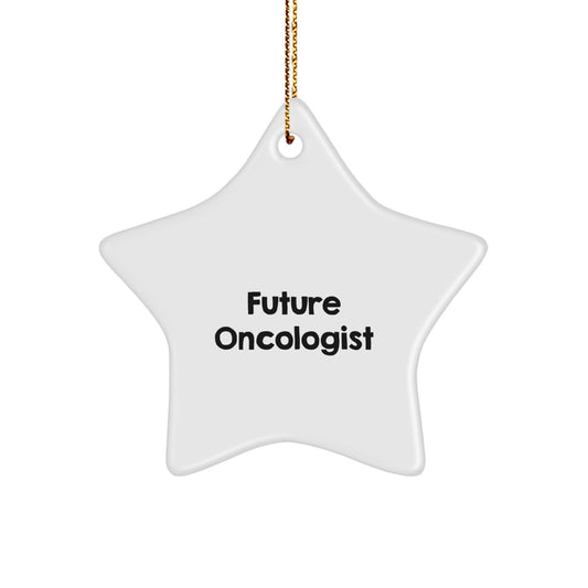 Funny Future Oncologist Gifts from Family - Star Ornament for Christmas Unique Gifts for Oncologists - Inspirational Quote Star Decoration - Image 1