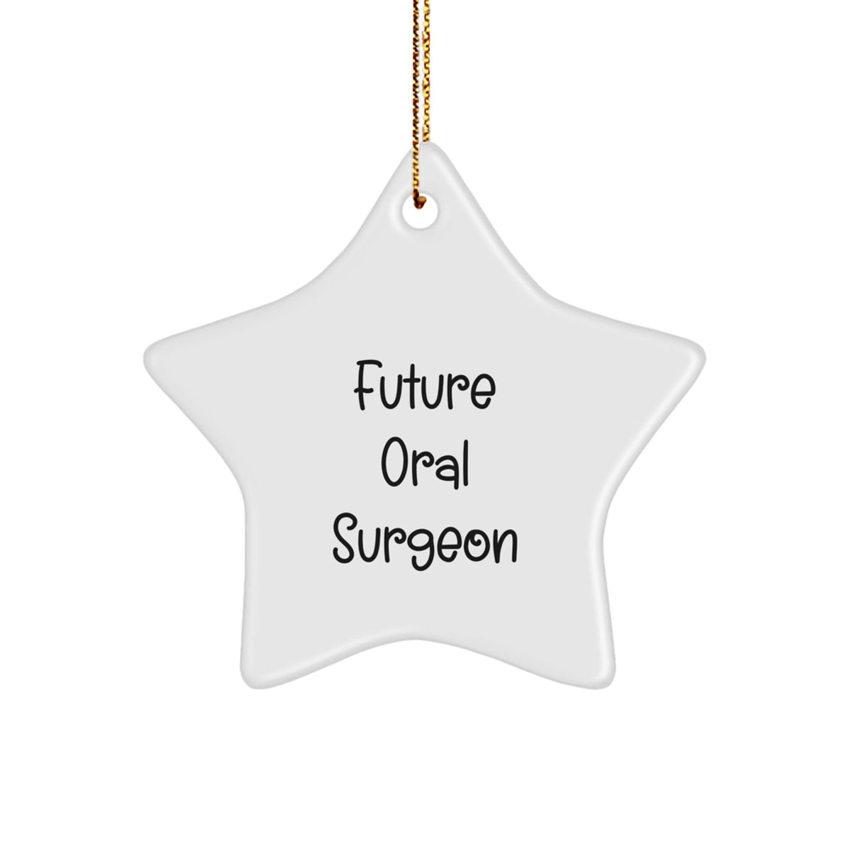 Funny Quote Gifts from Friends to Oral Surgeon Star Ornament, Christmas Unique Gifts for Future Oral Surgeon, Inspirational Star Shaped Decor - Image 1