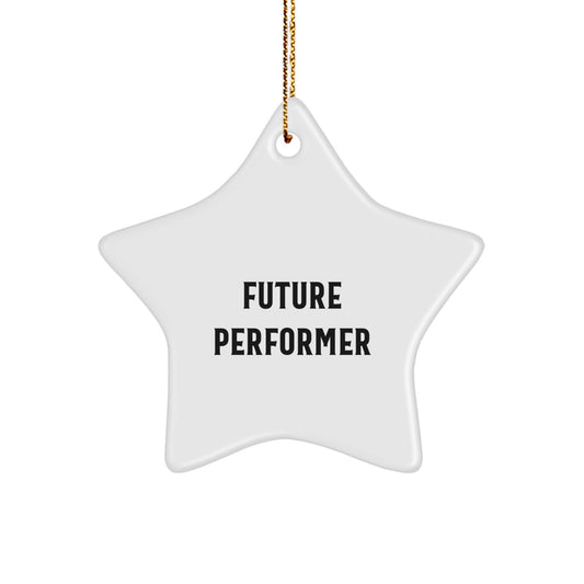 Funny Future Performer Star Ornament Gifts from Men to Friends for Christmas Unique - Image 1