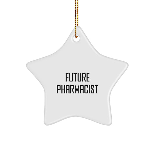 Funny Future Pharmacist Star Ornament Gifts from Friends, Family, Coworkers, or You to Future Pharmacist Men, Women, or Family Members on Christmas Unique Gifts - Image 1