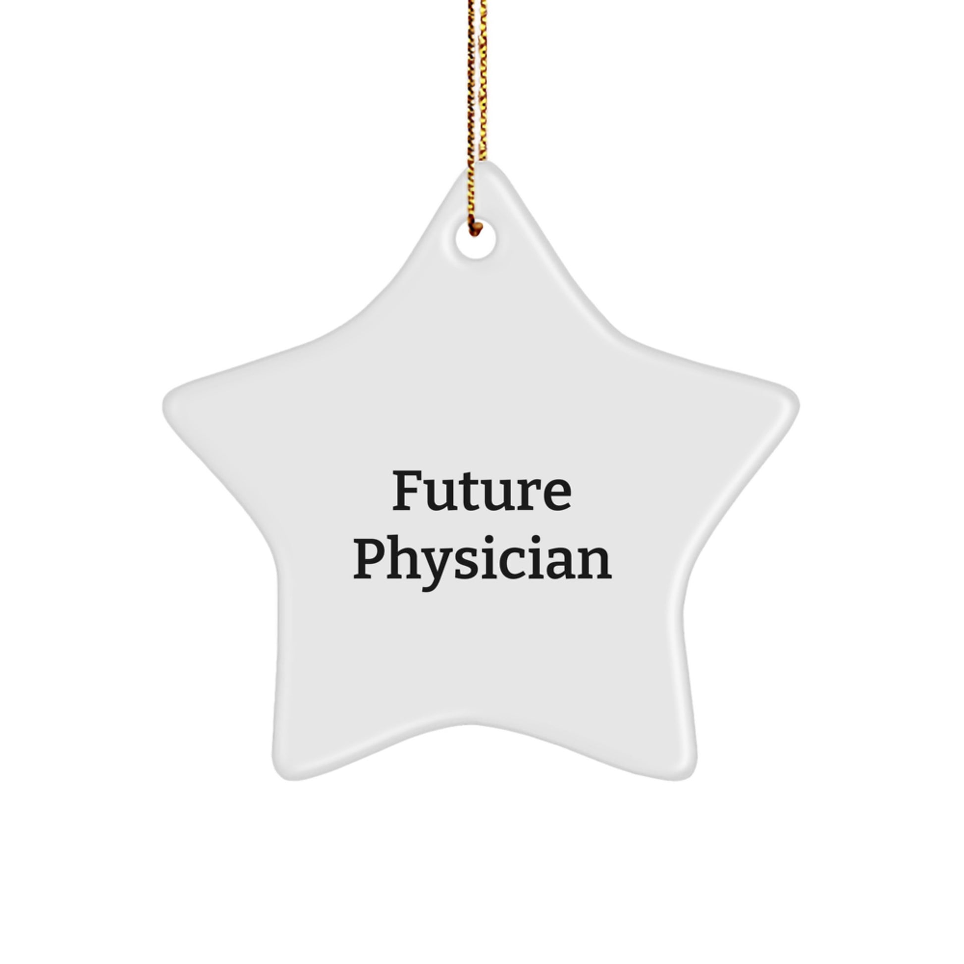 Gifts from Friends for Physicians, Funny Future Physician Quote Star Ornament, Durable MDF Star Shaped, Christmas Unique Gifts, Star Ornament for Physician, Inspirational Quote Gifts - Image 1