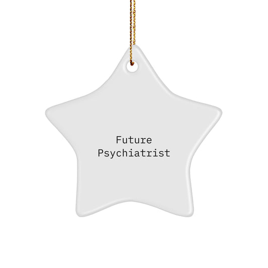 Psychiatrist Gift, Funny Quote 'Future Psychiatrist', Star Ornament, White, 3.25" Tall, Perfect for Christmas Unique Gifts from Family, Friends, or Coworkers to Psychiatrist - Image 1