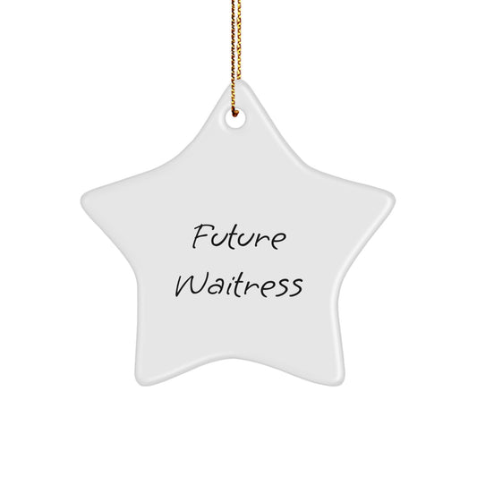 Funny Future Waitress Star Ornament, Gifts from Family to Future Waitress, Christmas Unique Gifts for Waitress, 'Future Waitress' Star Shaped White Ornament - Image 1