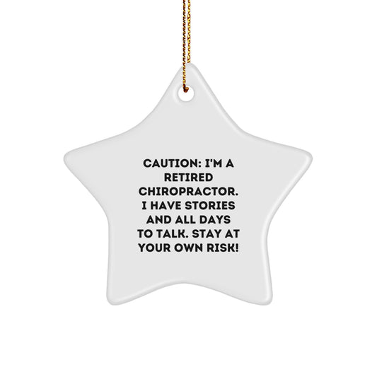 Chiropractor Gifts: Star Ornament with Funny Quote, 'Caution: I'm A Retired Chiropractor...' - Gifts from Men to Chiropractor Friends, Coworkers, and Family - Image 1