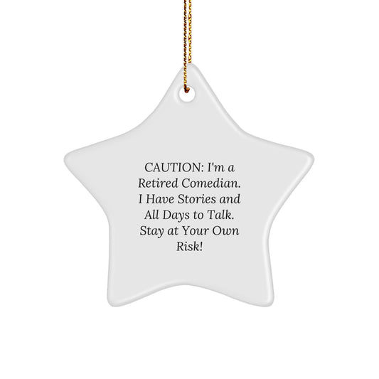Funny Comedian Gifts, Comedian Star Ornament, 'Caution: I'm A Retired Comedian...' - Gifts from Friends, Family, Coworkers, for Comedian Men, Women, Christmas Unique Gifts - Image 1