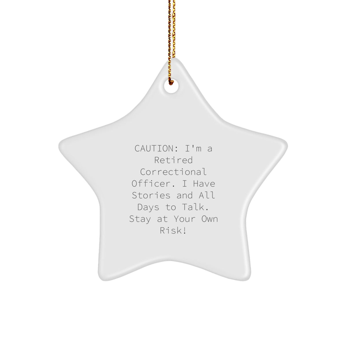 Funny Correctional Officer Christmas Unique Gifts from Friends - Star Ornament with Caution Quote, Correctional Officer Gifts for Men - White Star Shaped Decoration - Image 1