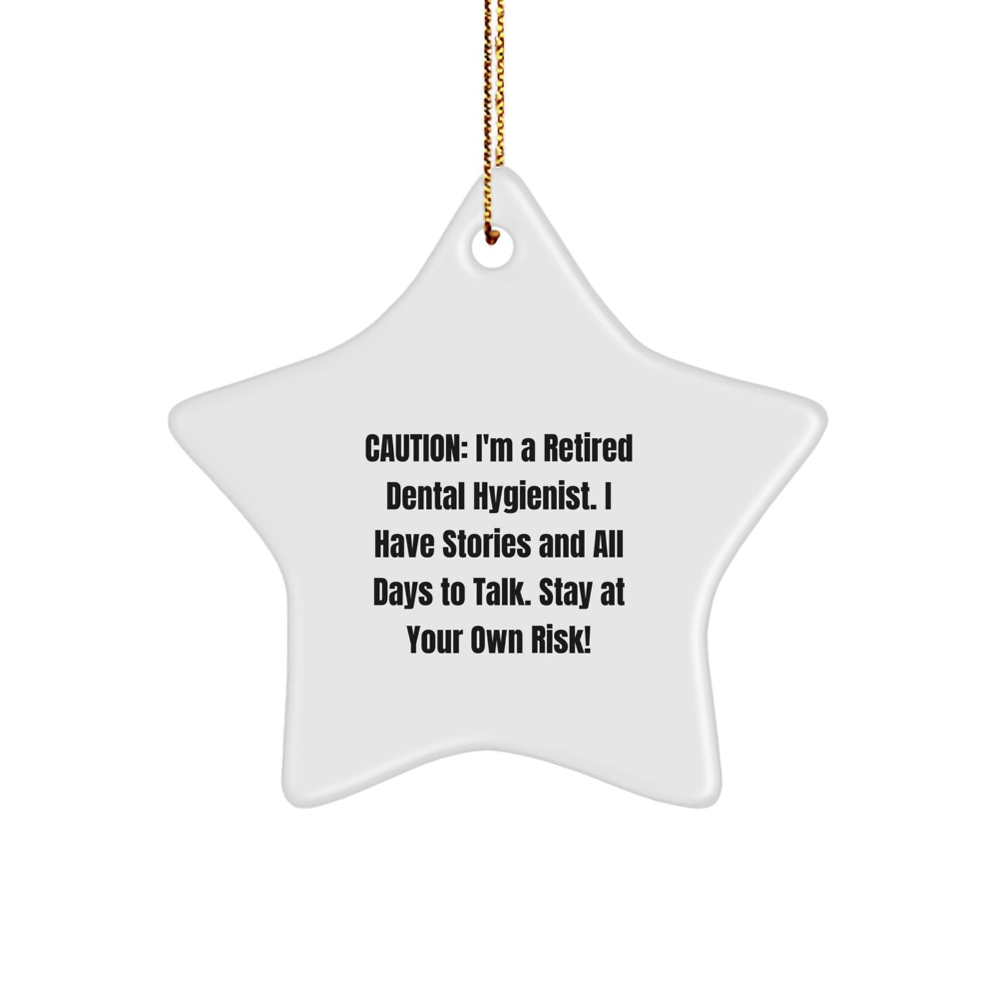 Funny Dental Hygienist Gift for Friends - A Retired Hygienist's Warning Star Ornament, Christmas Unique Gifts from Family, Coworkers, Men, Women - Image 1