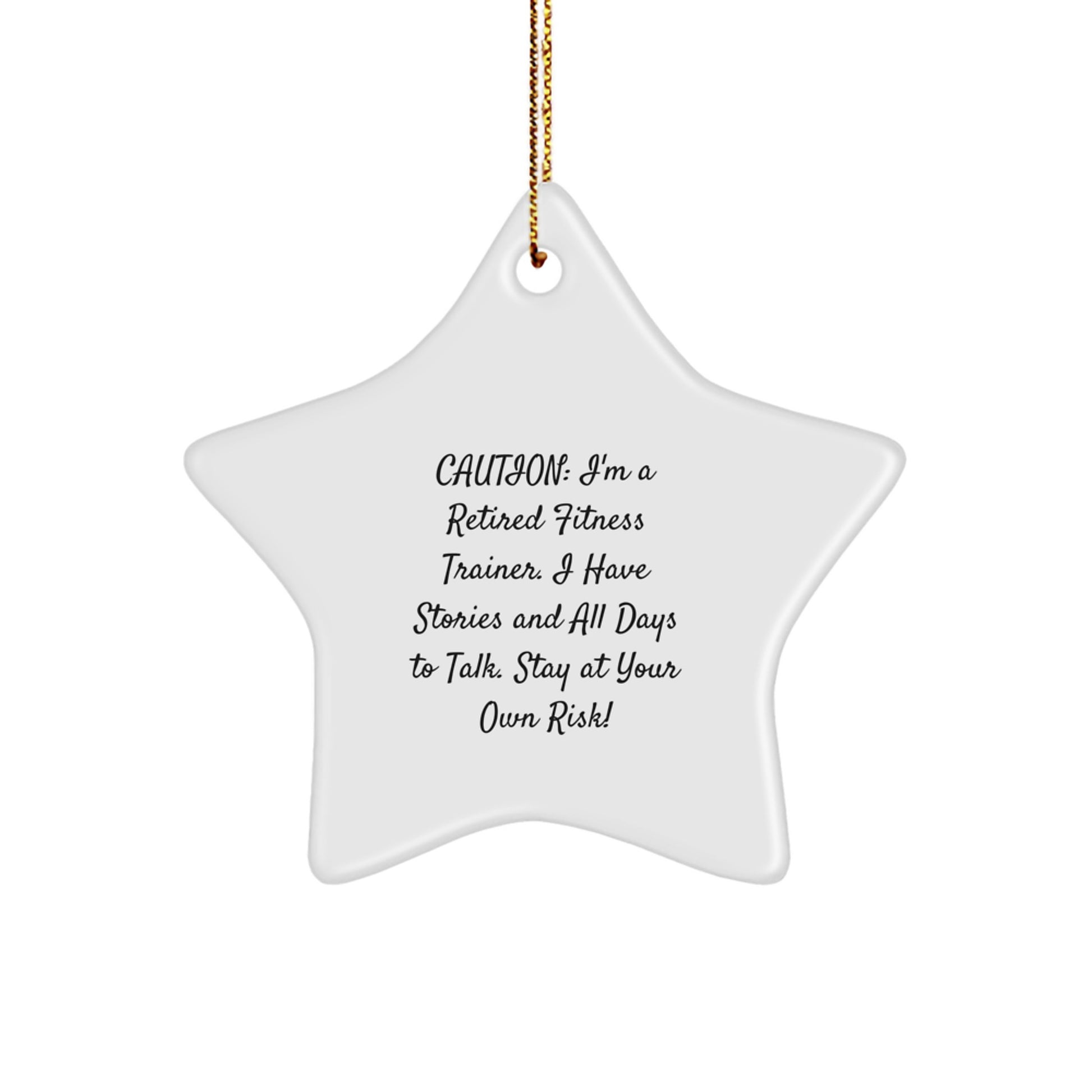 Fitness Trainer Humor Gifts from Friends, Funny Star Ornament for Christmas, Gifts for Retired Fitness Trainers, Vibrant White Star Shaped Ornament with Gold Cord, Inspirational Quote Inside - Image 1