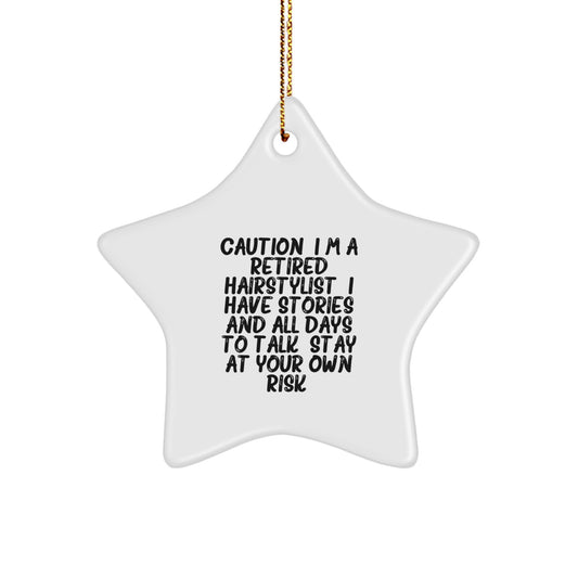 Funny Hairstylist Gifts from Friends - 'Caution: I'm A Retired Hairstylist...' White Star Ornament for Hairstylist - Image 1