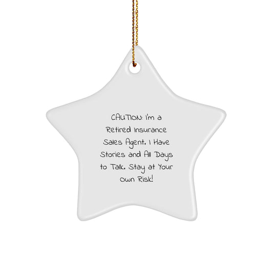 Funny Insurance Sales Agent Gifts from Friends for Christmas - Star Ornament with Caution: 'I'm A Retired Insurance Sales Agent...' - Image 1