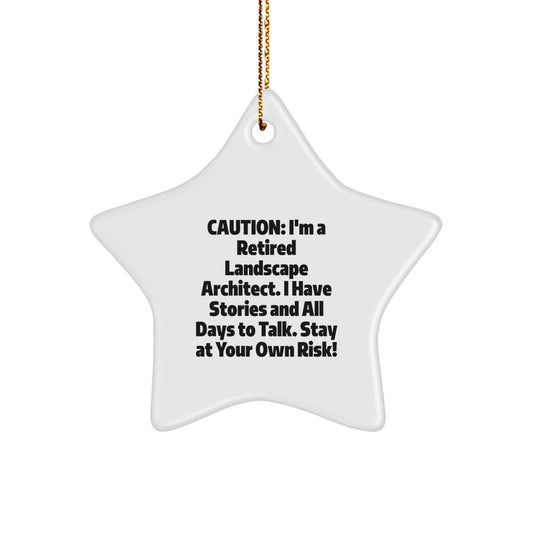 Humorous Landscape Architect Gifts, 'Caution: I'm A Retired Landscape Architect...' Star Ornament from Gifts for Landscape Architect Friends, Perfect for Christmas - Image 1