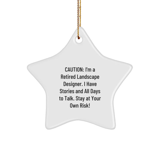 Funny Landscape Designer Gifts from Friends for Christmas Unique Star Ornament, Caution: A Retired Landscape Designer Has Stories! - Image 1