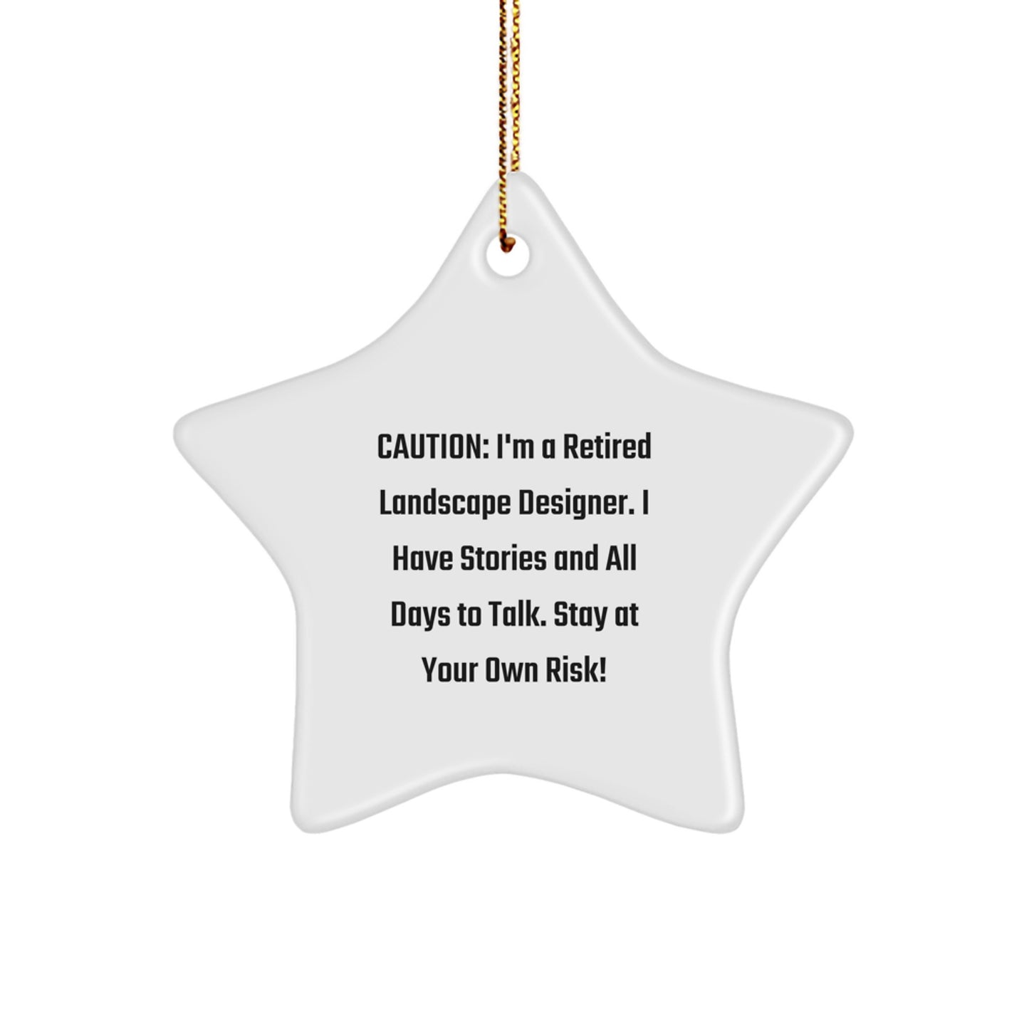 Funny Landscape Designer Gift, Star Ornament for Men, 'Caution: I'm A Retired Landscape Designer' Christmas Unique Gifts from Friends - Image 1