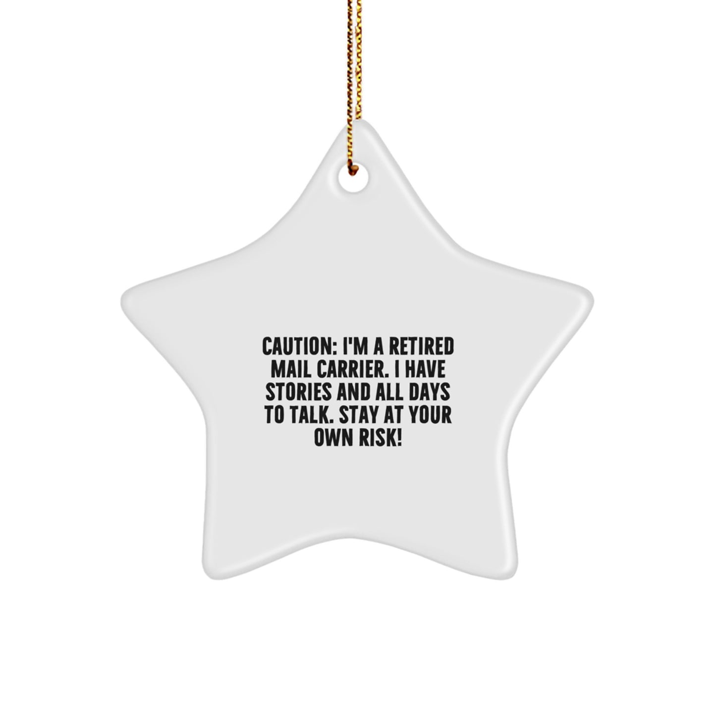 Funny Mail Carrier Gifts from Friends and Family for Mail Carrier Star Ornament, Caution I'm A Retired Mail Carrier I Have Stories And All Days To Talk Stay At Your Own Risk! Christmas Unique Gifts - Image 1