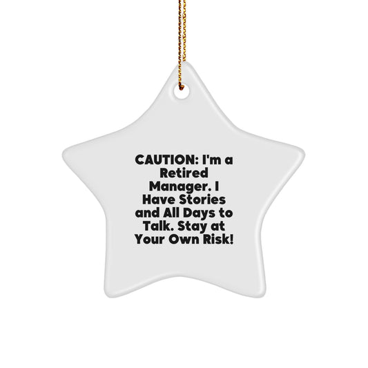 'I'm A Retired Manager' Funny Christmas Unique Gift for Boss - White Star Ornament, Manager Gift from Friends, Coworkers, Family - Image 1