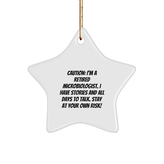 Funny Microbiologist Gifts from Friends - Star Ornament for Microbiologist Men and Women - Caution: I'm A Retired Microbiologist, I Have Stories - Christmas Unique Star Decorations - Image 1