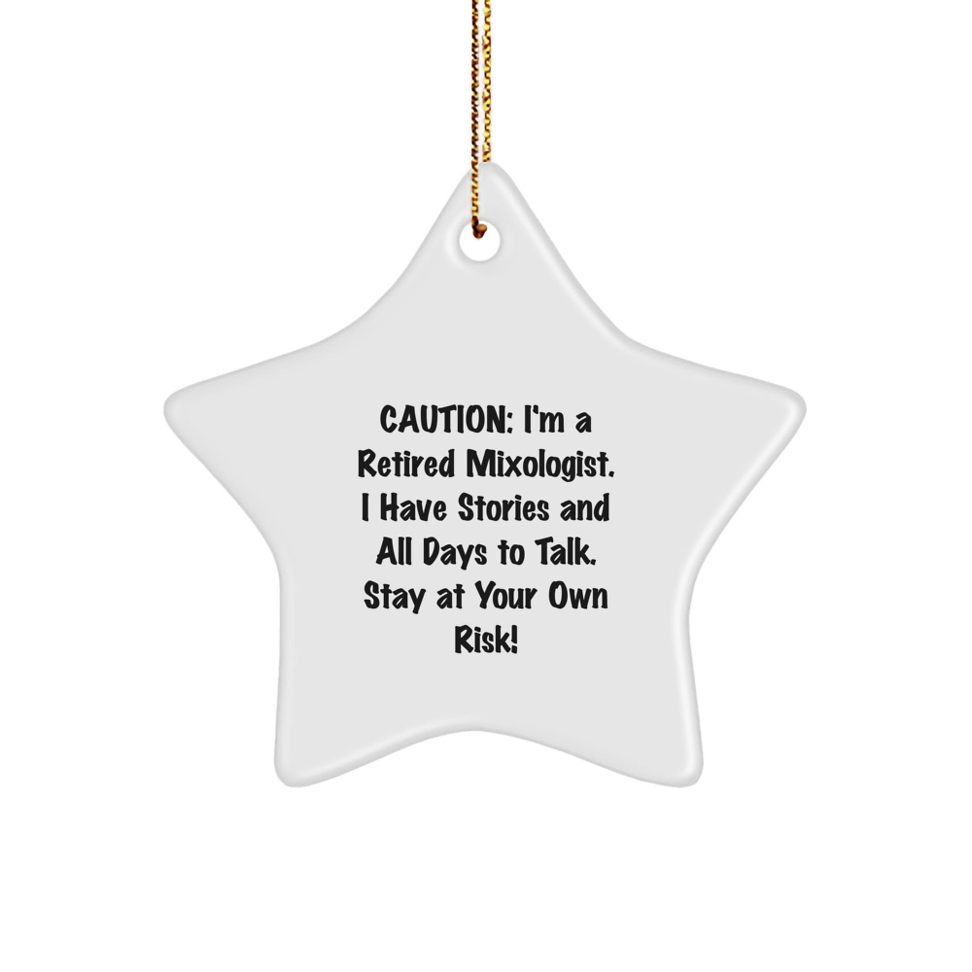 Funny Mixologist Gifts from Friends - Christmas Unique Star Ornament for Men Women - Caution: I'm A Retired Mixologist. - Image 1
