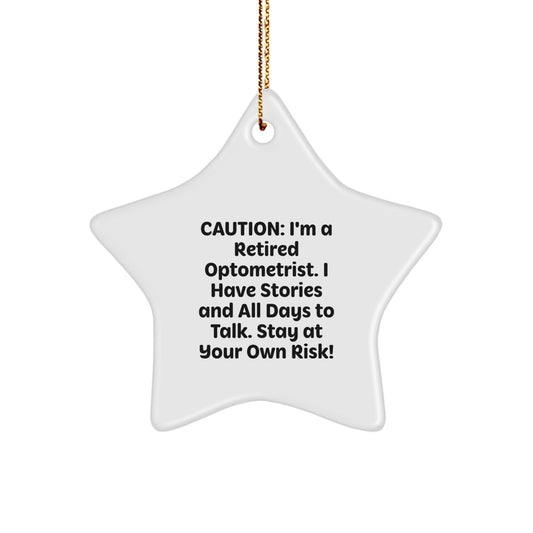 Funny Optometrist Gifts from Friends, Unique Christmas Star Ornament, Retired Optometrist Quote, Optometrist Star Ornament, Stay At Your Own Risk! - Image 1