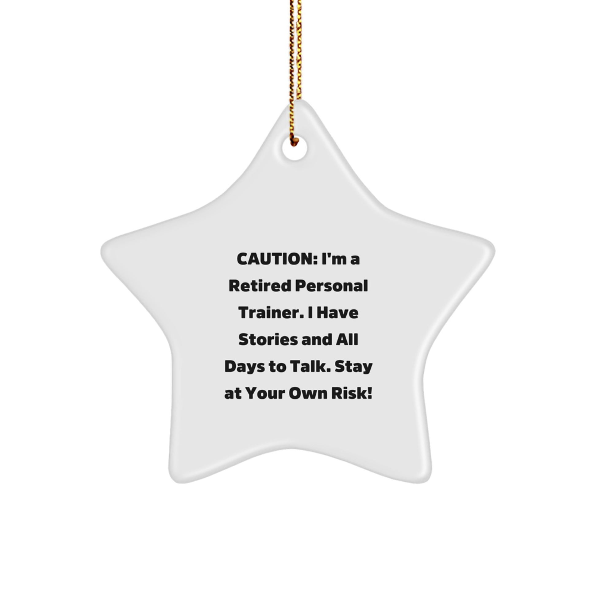 Funny Retired Personal Trainer Star Ornament, Christmas Unique Gifts for Personal Trainers Men, Women Friends and Family, Caution: 'I'm A Retired Personal Trainer...' - Image 1