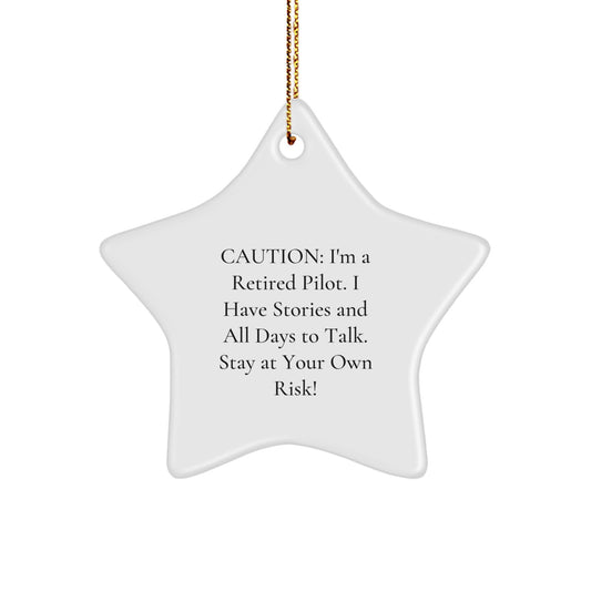 Funny Pilot Gifts for Men from Friends, Star Ornament with Caution: I'm A Retired Pilot. I Have Stories - Image 1