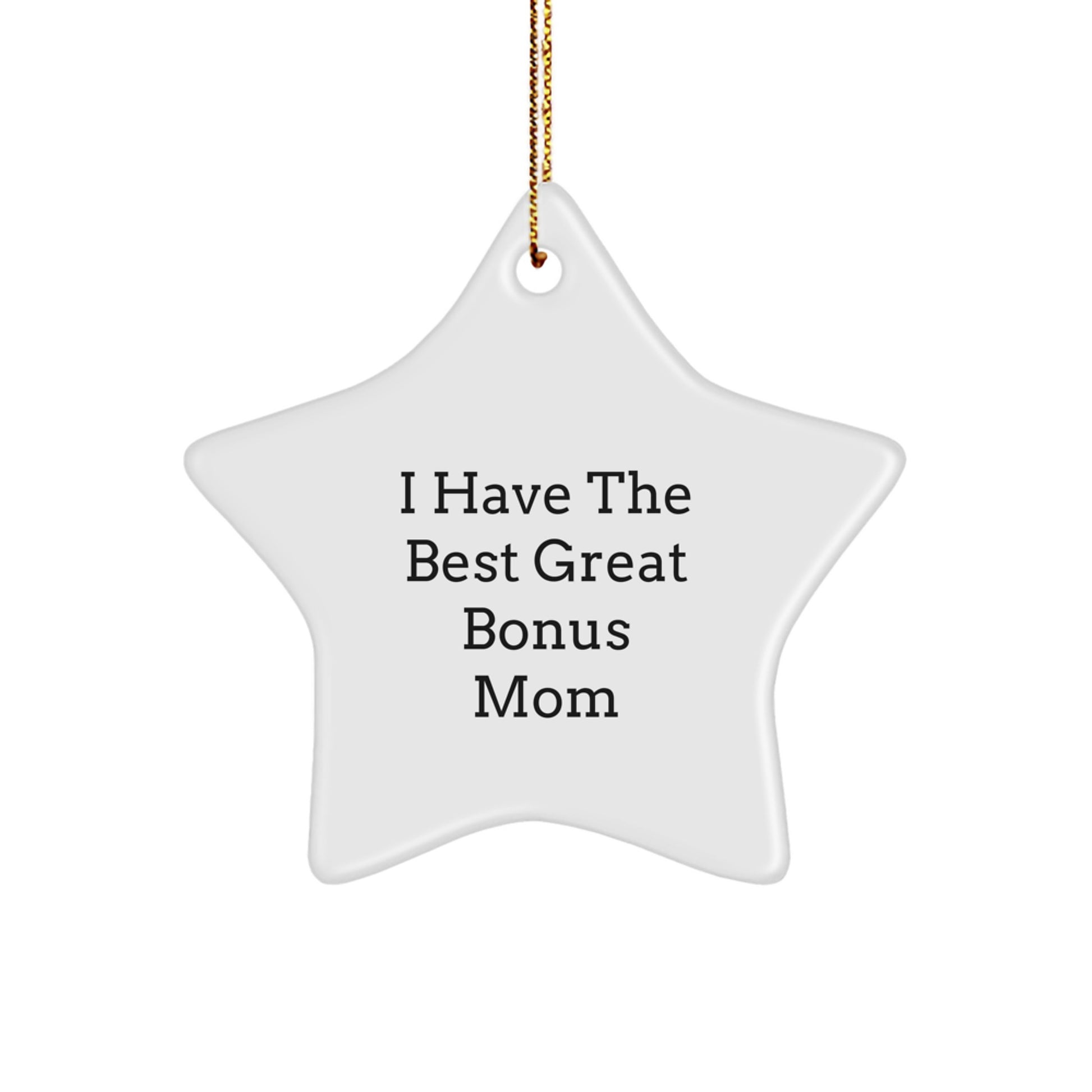 Funny Bonus Mom Gifts for Christmas, Great Star Ornament Idea with I Have The Best Great Bonus Mom Quote, Gifts from Family to Bonus Mom - Image 1