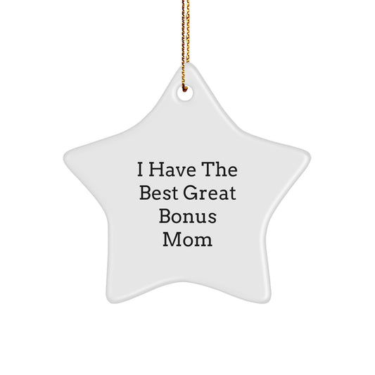 Funny Bonus Mom Gifts for Christmas, Great Star Ornament Idea with I Have The Best Great Bonus Mom Quote, Gifts from Family to Bonus Mom - Image 1