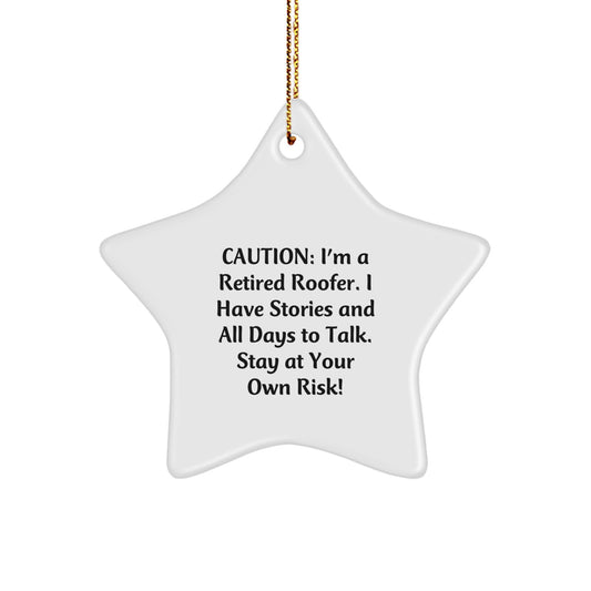 Funny Roofer Gifts from Friends to Family - Star Ornament for Christmas - Retired Roofer Quotes - Image 1
