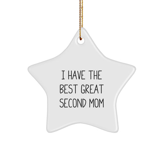 Funny Second Mom Gifts from Men, Funny Second Mom Gifts for Second Mom, Star Ornament with I Have The Best Great Second Mom Quote - Image 1