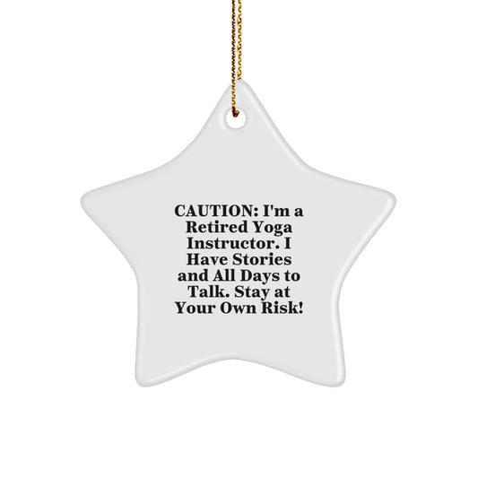 Yoga Instructor Gifts from Men, Funny Star Ornament, 'Caution: I'm A Retired Yoga Instructor...' for Women, Friends, Coworkers, Family, Christmas Unique Gifts - Image 1