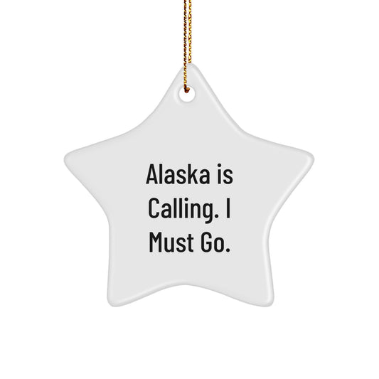 Alaska Star Ornament Gifts for Alaska Enthusiasts Funny Quote 'Alaska Is Calling. I Must Go.' Christmas Unique Gifts from Friends - Image 1