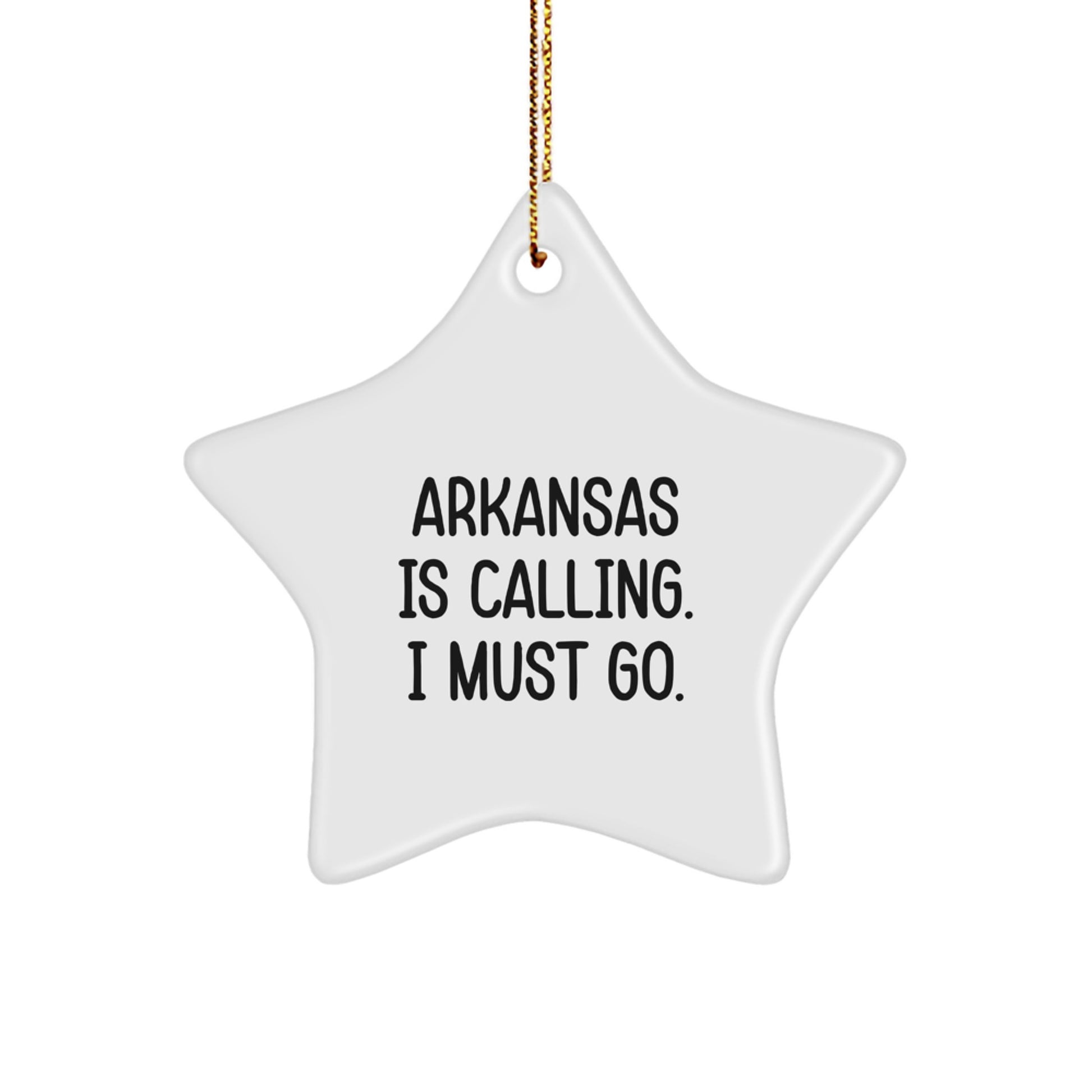 Funny Arkansas Star Ornament Gifts for Men and Women - 'Arkansas Is Calling, I Must Go' Christmas Decoration - Image 1
