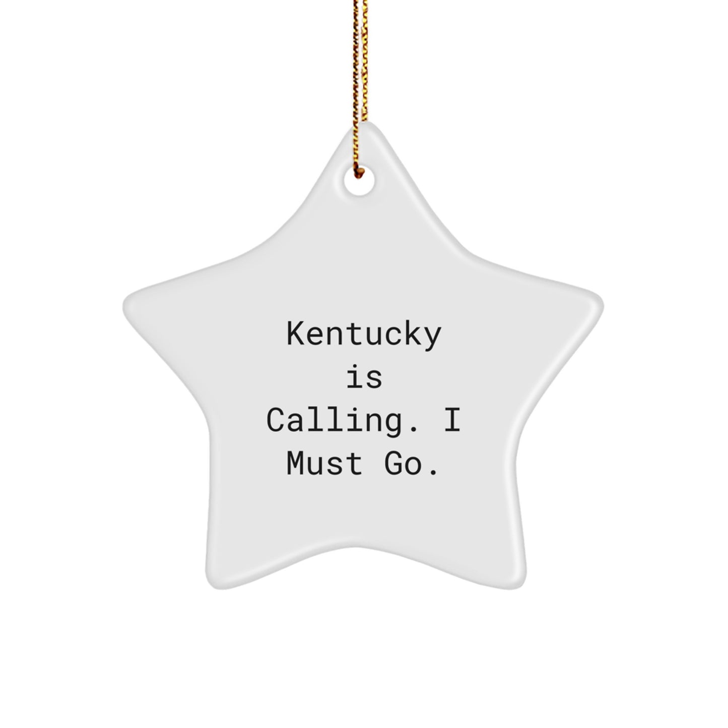 Kentucky Unique Gifts from Friends and Family - Kentucky Calling Star Ornament - Funny Quote for Christmas Decorations - Image 1