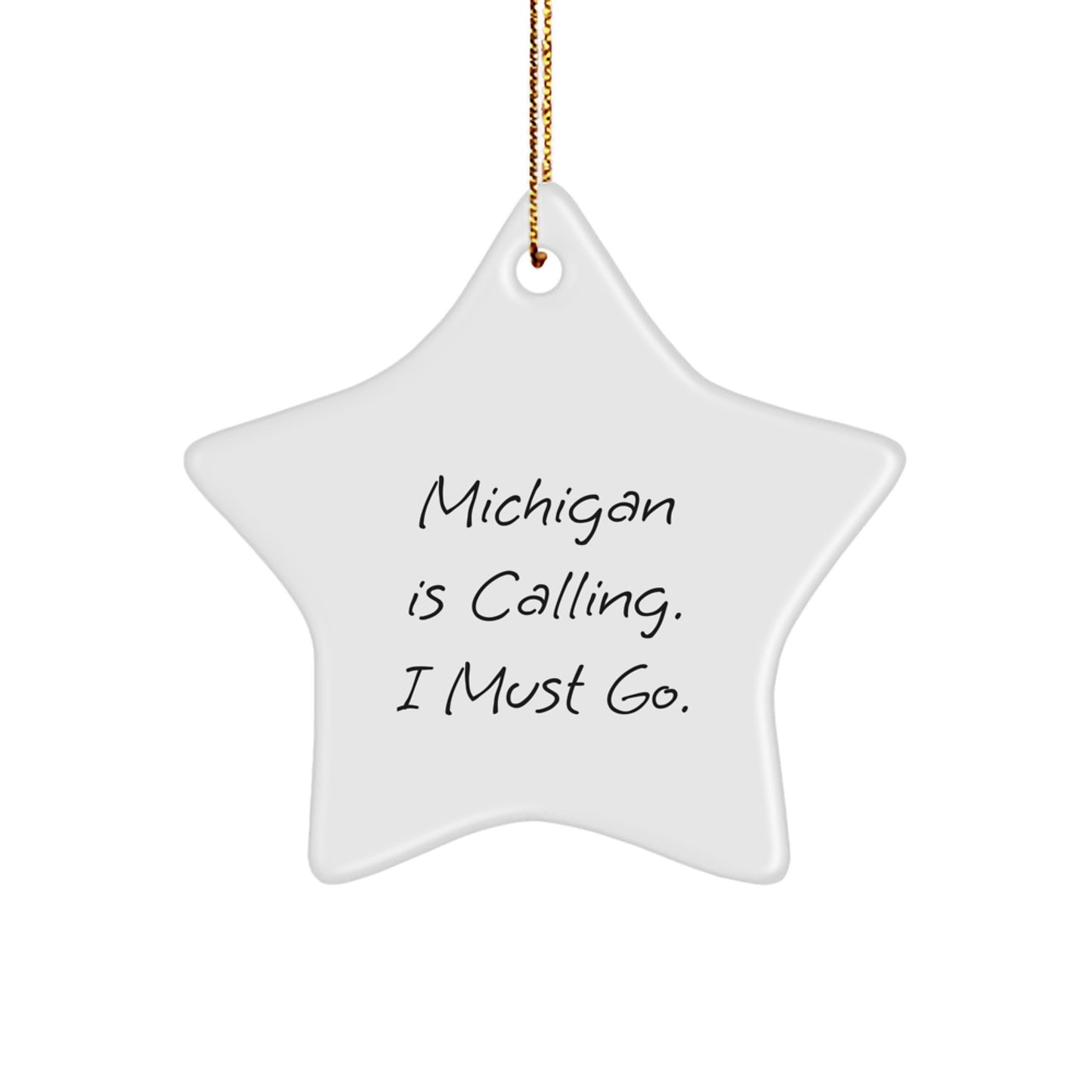 Michigan Star Ornament Gifts from Friends and Family, Funny Quote 'Michigan Is Calling. I Must Go.', Star-Shaped Decoration for Christmas Unique Gifts - Image 1