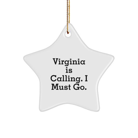Virginia Calling Star Ornament, Funny Quote Gift for Friends from Virginia, Christmas Unique Gifts - Image 1