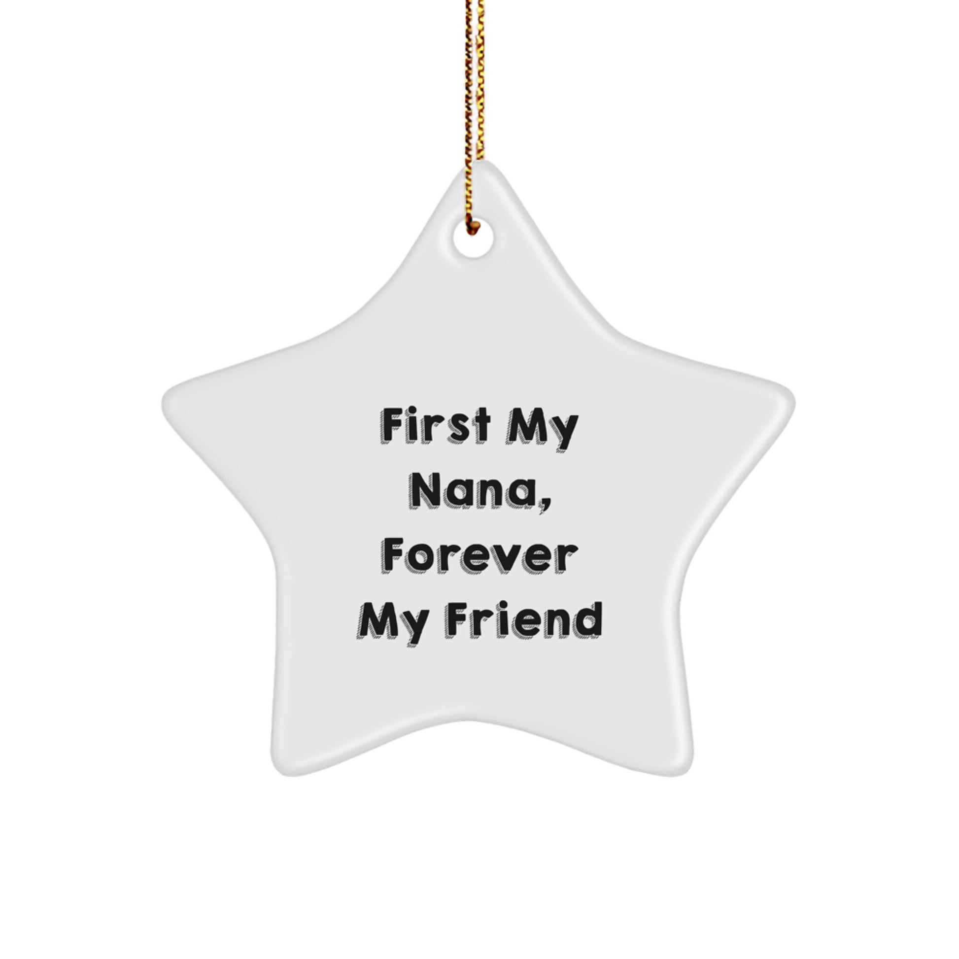 Nana's Star Ornament, First My Nana, Forever My Friend, Christmas Unique Gifts from Family to Nana - Image 1