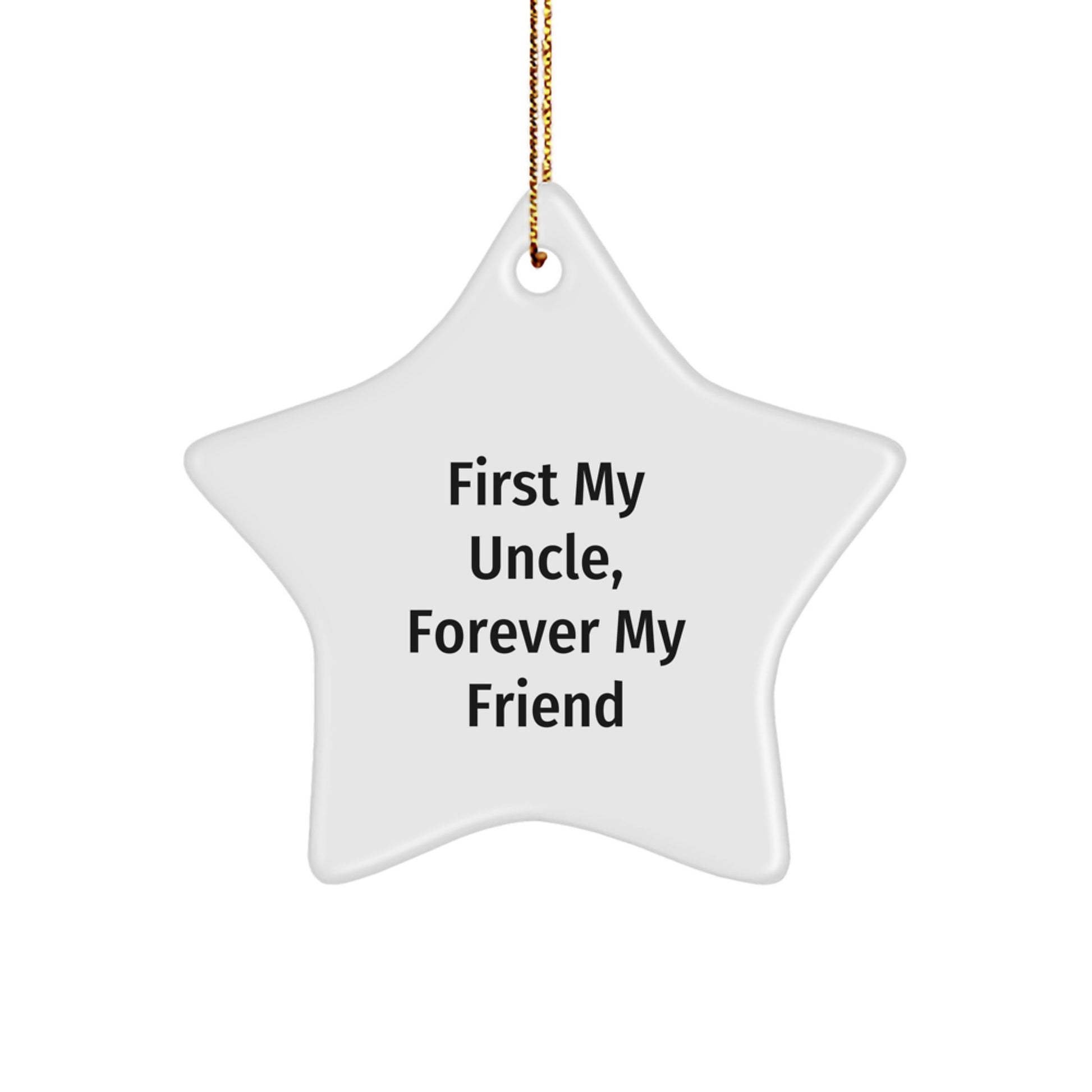 Funny Uncle Star Ornament Gifts from Men - First My Uncle, Forever My Friend - Christmas Unique Gifts for Uncle - Image 1